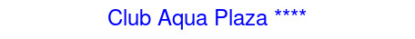 Рейтинг отеля Club Aqua Plaza ****