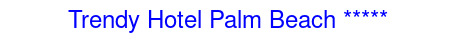 Рейтинг отеля Trendy Hotel Palm Beach *****